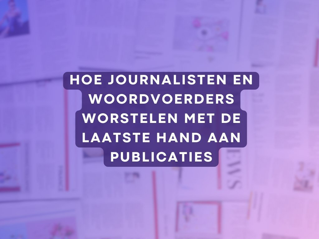 Stapel kranten met de kop hoe journalisten en woordvoerders worstelen met de eindredactie